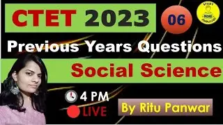 06|Social Science Previous Years Questions for CTET & STETs|CTET July 2023