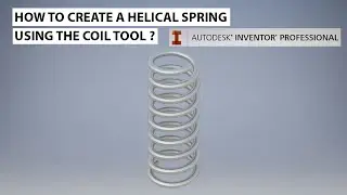 How to create a helical spring using the coil tool in inventor