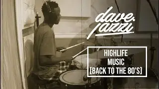 DAVE JAZZI - BACK TO THE 80'S | HIGHLIFE MUSIC | VINTAGE SOUNDS