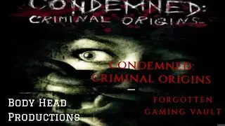 Looking Back At Condemned: Criminal Origins
