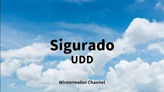 Sigurado - UDD (Lyrics Video)