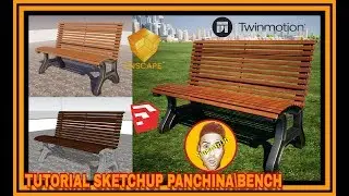 Panchina\Bench Sketchup Tutorial Encape Twinmotion 2018