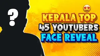 FREE FIRE KERALA TOP 45 YOUTUBERS FACE REVEAL 😻💝 ||