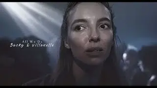 Bucky & Villanelle ᶜʳᵒˢˢᵒᵛᵉʳ | All We Do