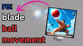 re: blade ball movement in roblox studio
