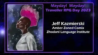 Jeff Kazmierski of Amber Zoned Comix Interview - Traveller RPG Mayday Mayday 2023