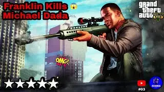 GTA 5 : Franklin kills Michael Dada | OMG!😱| GTA 5 | #03