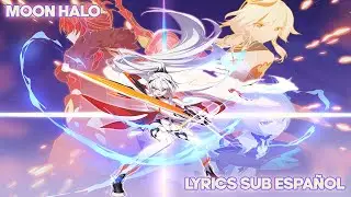 Moon Halo Lyrics Sub Español - Honkai Impact 3rd