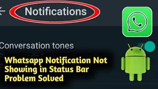 Android WhatsApp Notification Not Showing in Status Bar Problem Solved 2021