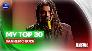 🇮🇹 Sanremo 2026: My Top 30 (Italy Eurovision  2026)