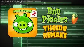 [ FREE FLP ] Bad Piggies - Theme REMAKE FL STUDIO STOCK PLUGINS
