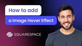 How to add a Image Hover Effect to Squarespace