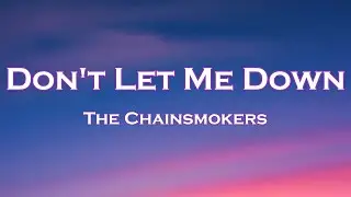 The Chainsmokers - Don't Let Me Down (Lyrics) feat. Daya