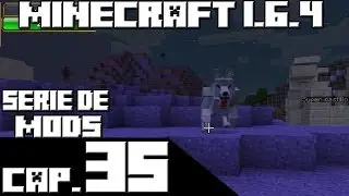 Minecraft 1.6.4 SERIE DE MODS! Capitulo 35! 