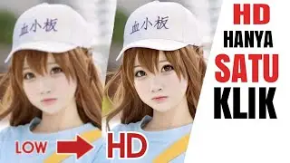 AMPUH!! BUAT FOTO JADI HD DARI LOW RESOLUSI