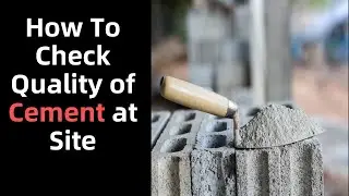 How to check quality of cement at site- Test to check quality of cement at site