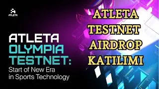 "Atleta Olympia Testnet: Katıl ve Kazan!" | Testnete Katılım Sağlıyoruz.