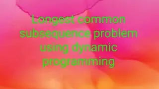 Longest common subseqences using dynamic programming