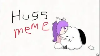Hugs meme (Flipaclip)