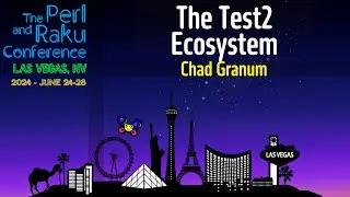 The Test2 Ecosystem - Chad Granum - TPRC 2024