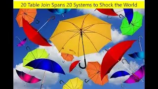 20 table join spans 20 systems to shock the world
