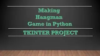 Making Hangman Game using Tkinter