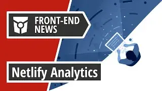 Front End News #9: Firefox 68, Netlify Analytics, Hermes for React Native and Developer of the Week