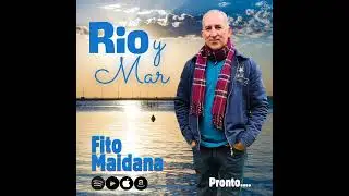 Río y Mar  ( Fito Maidana)