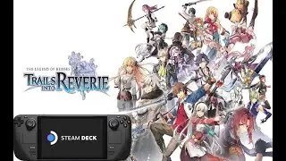 The Legend of Heroes: Trails into Reverie Steam Deck Gameplay