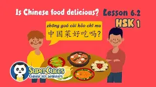 Learn Chinese - HSK 1 - Lesson 6.2 - Is Chinese food delicious? | 学中文 - 中国菜好吃吗?