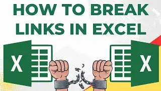 How To Break Links in Excel (Breaking Linked Workbooks)