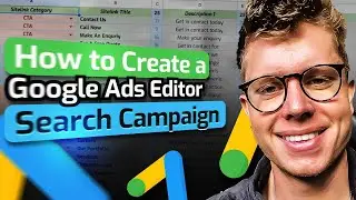 How to Set Up Google Search Ads Campaign FAST Using Google Ads Editor