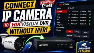 How to Add an IP Camera to a Hikvision DVR | Step-by-Step Setup Guide