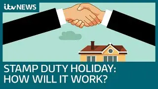 Stamp duty holiday: How will it work? | ITV News