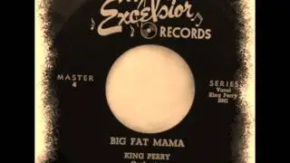 King Perry - Big Fat Mama