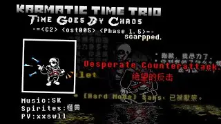 Karmatic Time Trio: Time Goes By Chaos OST-005 [C2] [Phase 1.5] - Desperate Counterattack (Scrapped)