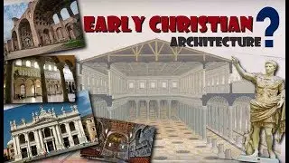 Early Christian Architecture explained | History of architecture