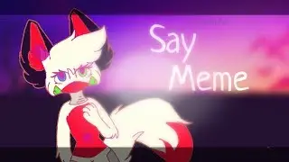 Say MEME Animation [FlipaClip]