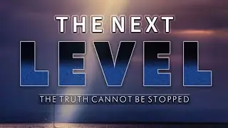 The Next Level: The Truth Cannot Be Stopped (Hibbeler Productions)