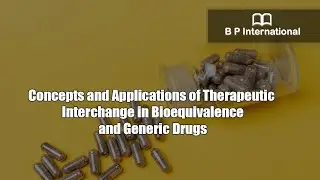 Concepts and Applications of Therapeutic Interchange in Bioequivalence and Generic Drugs