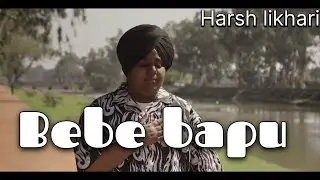 BEBE BAPU SONG BY HARSH LIKHARI