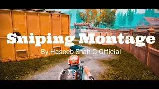 Sniping Montage By Haseeb Shah G Official | PUBG MOBILE