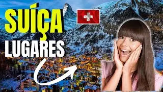 Pontos Turísticos - 7 Melhores Lugares Para Visitar na SUÍÇA
