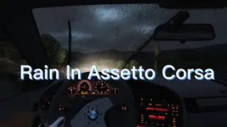 How To Get Rain In Assetto Corsa!! (Rain FX)