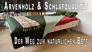 Arvenholz und Schlafqualität – Der Weg zum natürlichen Bett