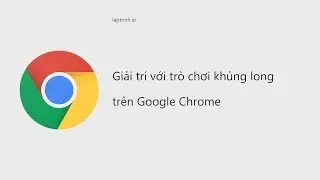 Giải trí với trò chơi khủng long trên Google Chrome