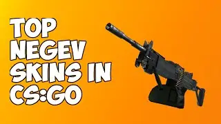 Top 5 negev skins CS:GO