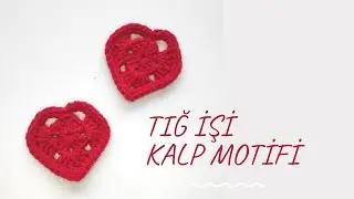 Başka Yerde Yok! Çok Kolay Tığ İşi Kalp Motifi