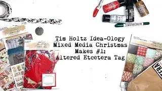 Tim Holtz Ideaology Christmas Project Overview- Mixed Media Altered Tag