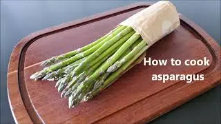 How to cook asparagus